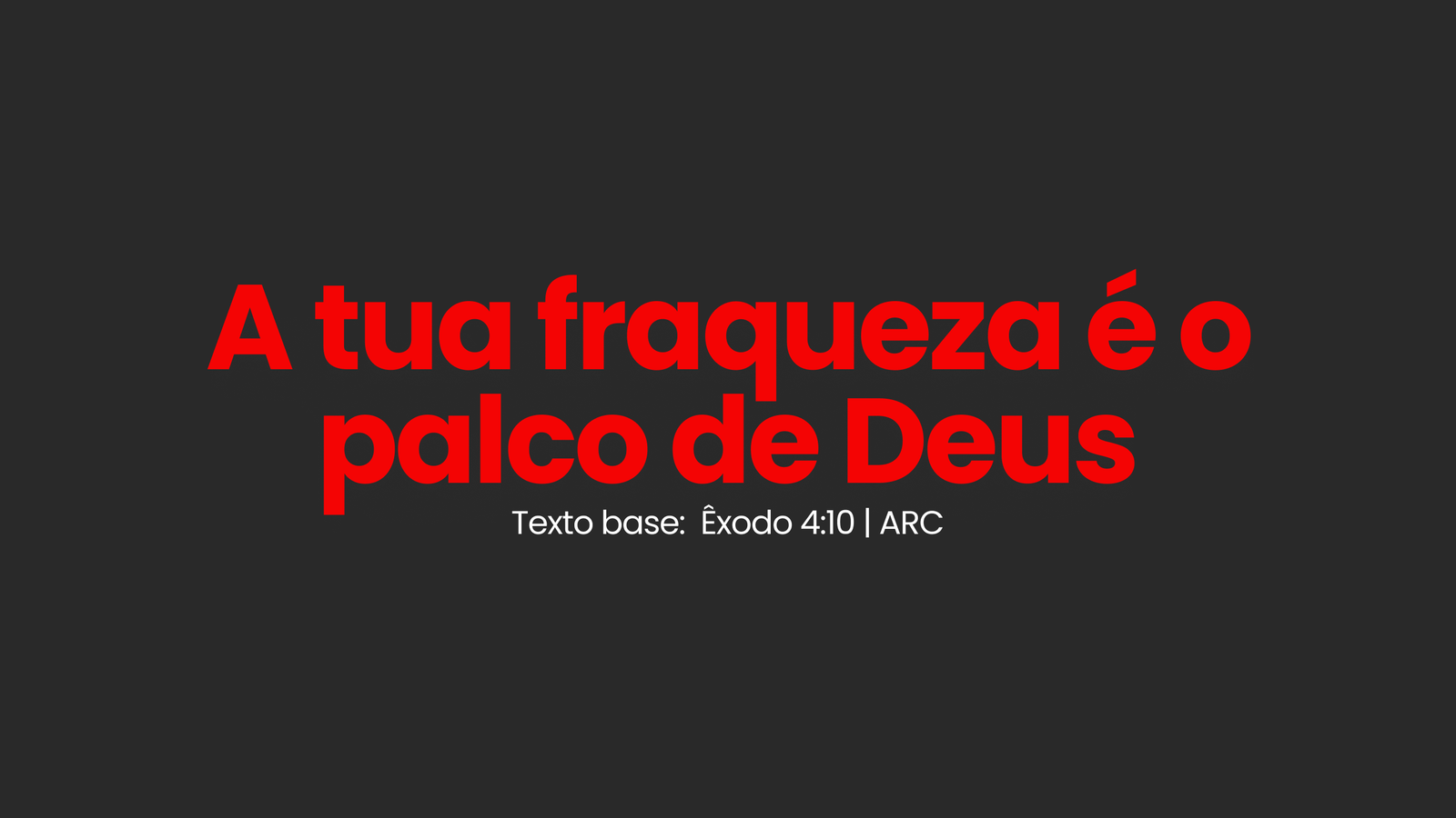 A tua fraqueza é o palco de Deus
